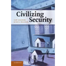 Civilizing Security