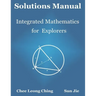 Solutions Manual: Integrated Mathematics for Explorers