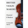 British Violin Makers - Classical and Modern