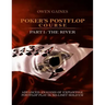 Poker's Postflop Course Part 1: Advanced Analysis of Exploitive Postflop Play in No-Limit Hold'em: The River
