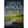 On the Count of Three: A totally chilling crime thriller packed with suspense
