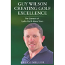 Guy Wilson Creating Golf Excellence: The Genesis of Lydia Ko & More Stars