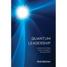 Quantum Leadership: Igniting the limitless power of people in disruptive times