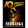 10 Treasure Legends! Nebraska: Lost Gold, Hidden Hoards and Fantastic Fortunes