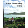 A Most Unlikely Story: A Short Memoir of a Long Life
