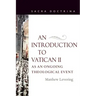 An Introduction to Vatican II As An Ongoing Theological Event