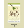 The Lectio Divina-The Sacred Art: Transforming Words & Images Into Heart-Centered Prayer (Large Print 16pt)