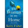 The Woman in My Home: An absolutely gripping page-turner with a twist