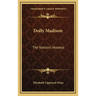 Dolly Madison: The Nation's Hostess