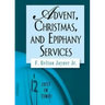 Just in Time! Advent, Christmas, and Epiphany Services