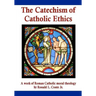 The Catechism of Catholic Ethics: A work of Roman Catholic moral theology