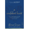 A Confident Heart: How to Stop Doubting Yourself & Live in the Security of God's Promises