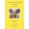 The Seven Golden Odes of Arabia: The Mu'allaqat