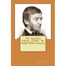 The American Scholar (1838) By: Ralph Waldo Emerson