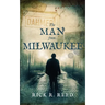 The Man from Milwaukee