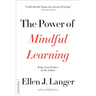 The Power of Mindful Learning