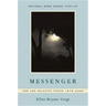 Messenger: New and Selected Poems 1976-2006
