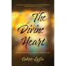 The Divine Heart: Seven Ways to Live in God's Love