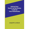 Light and Colour Theories, and their relation to light and colour standardization