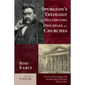 Spurgeon's Theology for Multiplying Disciples and Churches: The Story of How Spurgeon and the Metropolitan Tabernacle Followed Christ