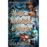 Magic, Moonlight, and Murder