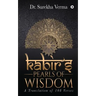 Kabir's Pearls of Wisdom: A Translation fo 108 Verses