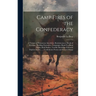Camp Fires of the Confederacy: A Volume of Humorous Anecdotes, Reminiscences, Deeds of Heroism, Thrilling Narratives, Campaigns, Hand-To-Hand Fights,
