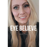 Eye Believe