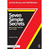 Seven Simple Secrets: What the BEST Teachers Know and Do!