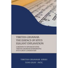 Tibetan Grammar: The Essence of the Elegant Explanation: A Medium to Advanced Level Grammar Text