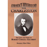 Adirondack Bridgebuilder From Charleston: The Life and Times of Robert Cogdell Gilchrist
