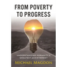 From Poverty to Progress: Understanding Humanity's Greatest Achievement