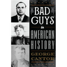 Bad Guys in American History