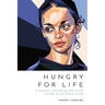 Hungry for Life: A Memoir Unlocking the Truth Inside an Anorexic Mind