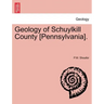 Geology of Schuylkill County [Pennsylvania].