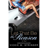 Let That Be the Reason