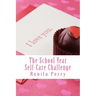 The School Year Self Care Challenge: Self Care Ideas for Workers and Educators
