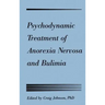 Psychodynamic Treatment of Anorexia Nervosa and Bulimia