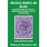 Molecules, Madness, and Malaria: How Victorian Fabric Dyes Evolved into Modern Medicines for Mental Illness and Infectious disease (Black and White Ed