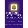 The Lodge Officer's Handbook: For the 21st Century Masonic Officer