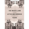The Waste Land After One Hundred Years