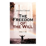 The Freedom of the Will (Vol. 1-4)