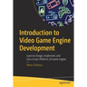Introduction to Video Game Engine Development: Learn to Design, Implement, and Use a Cross-Platform 2D Game Engine