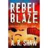 Rebel Blaze: A Gripping Dystopian Crime Thriller Series