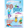 Yoga Games for Children: Fun and Fitness with Postures, Movements and Breath