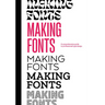 Making Fonts: A Comprehensive Guide to Professional Type-Design