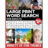 Large Print Word Search for Adults Variety of Fun Themes: Word Find Puzzle Book Contains Mixture of Topics from All Over Our World - Full Page Puzzles