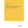 Catalogue of Orthopterous Insects in the Collection of the British Museum: Part I