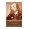 Alfred Lord Tennyson - Queen Mary: "If I had a flower for every time I thought of you... I could walk through my garden forever."