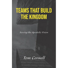 Teams that Build the Kingdom: Serving the Apostolic Vision